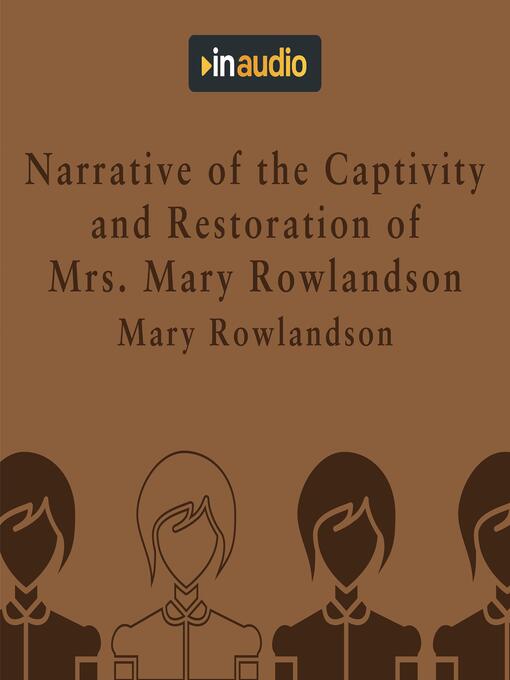 Title details for Narrative of the Captivity and Restoration of Mrs. Mary Rowlandson by Mary Rowlandson - Wait list